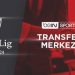 Üstün Lig’de transferin nabzı burada atıyor! İşte gelenler, gidenler…