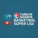 Türkiye Sigorta Basketbol Üstün Ligi’nde birinci hafta maçları burada!