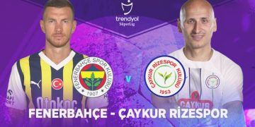 Fenerbahçe’nin konuğu Çaykur Rizespor