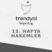 Trendyol Muhteşem Lig’de haftanın hakemleri açıklandı