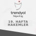 İşte Trendyol Harika Lig’de 19. haftanın hakemleri!