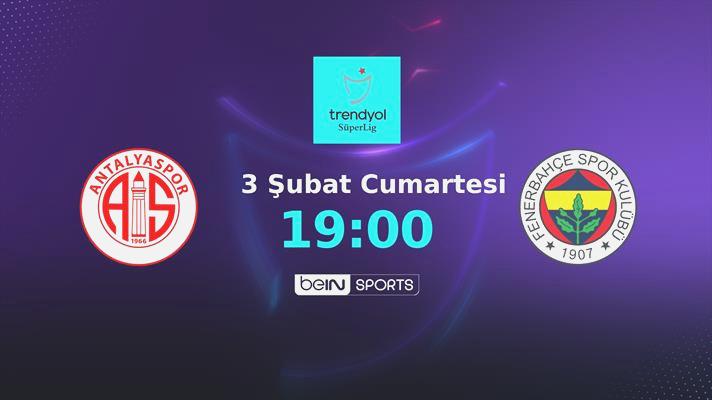 OLASI 11’LER | Fenerbahçe güçlü Antalya deplasmanında!